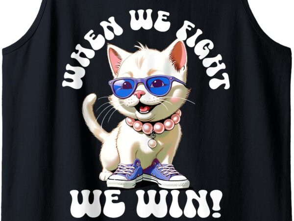 When we fight we win kamala harris cat lady boho women tank top t shirt design for sale