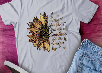 When You Can’t Find The Sunshine Be The Sunshine Quotes lts-d t shirt design for sale