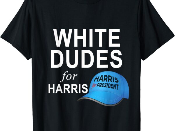 White dudes for harris – by josheeirl t-shirt