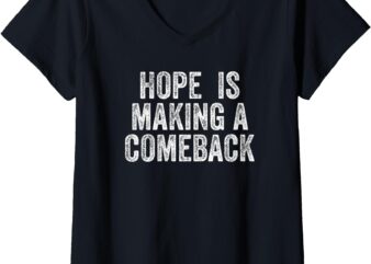 Womens HOPE IS MAKING A COMEBACK V-Neck T-Shirt