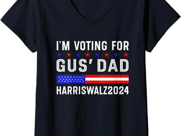 Womens i’m voting for gus dad kamala harris tim walz 2024 v-neck t-shirt