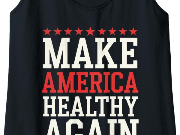 Womens make america healthy again tank top t shirt design for sale