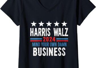 Womens Mind Your Own Damn Business Harris Walz 2024 for President V-Neck T-Shirt