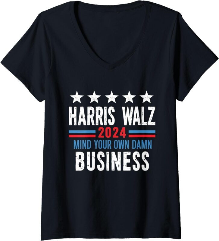 Womens Mind Your Own Damn Business Harris Walz 2024 for President V-Neck T-Shirt