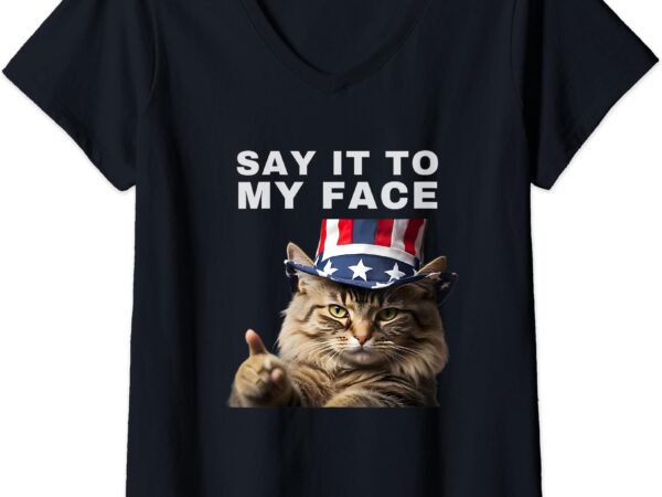 Womens say it to my face kamala cat v-neck t-shirt