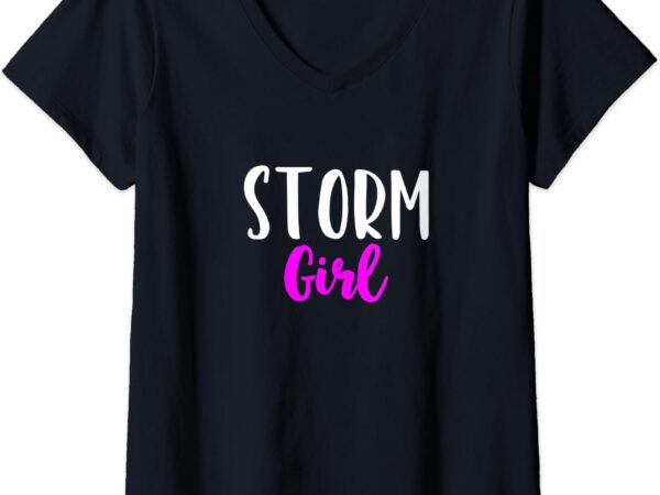 Womens storm girl women chasing chaser funny cute gift v-neck t-shirt