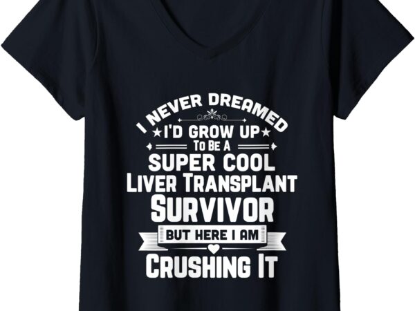 Womens super cool liver transplant survivor gift v-neck t-shirt