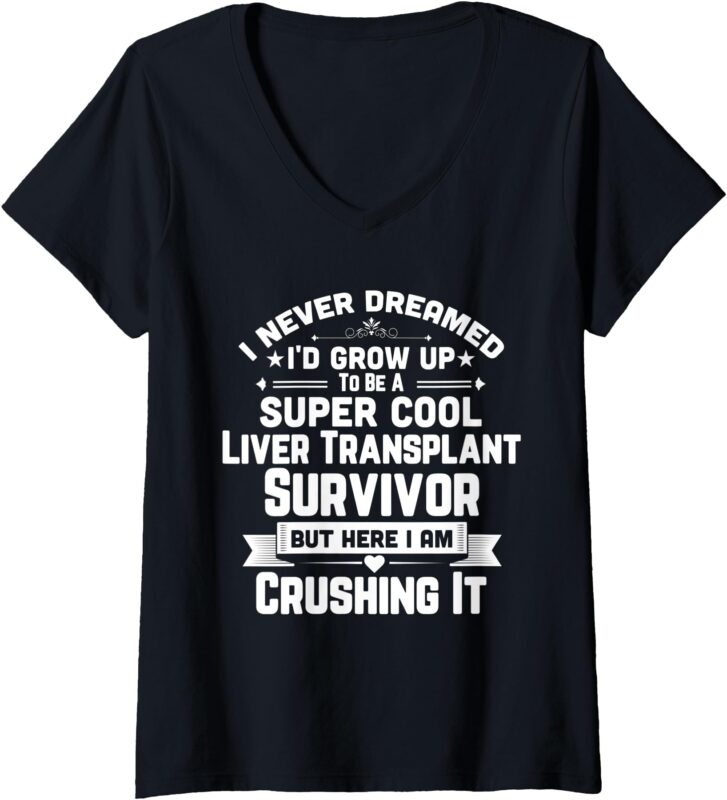 Womens Super Cool Liver Transplant Survivor Gift V-Neck T-Shirt