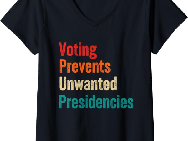 Womens voting prevents unwanted presidencies 2024 v-neck t-shirt