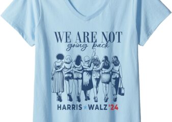 Womens We Are Not Going Back Kamala Harris Waltz 24 Madam President V-Neck T-Shirt