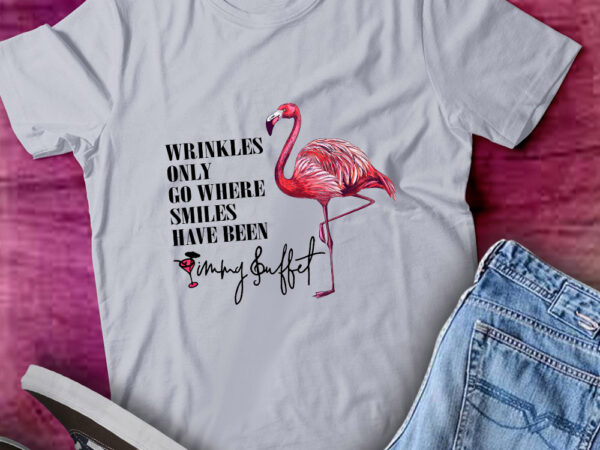 Wrinkles only go where smiles have been quote gift lts-d t shirt design for sale