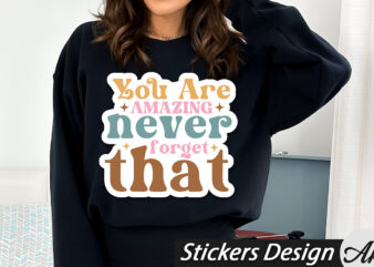 You are amazing never forget that Stickers