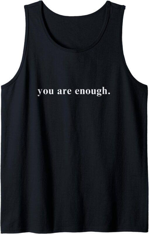 You are enough Tank Top