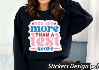 You are more than a test score Stickers t shirt design template