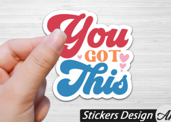 You got this Stickers t shirt design template