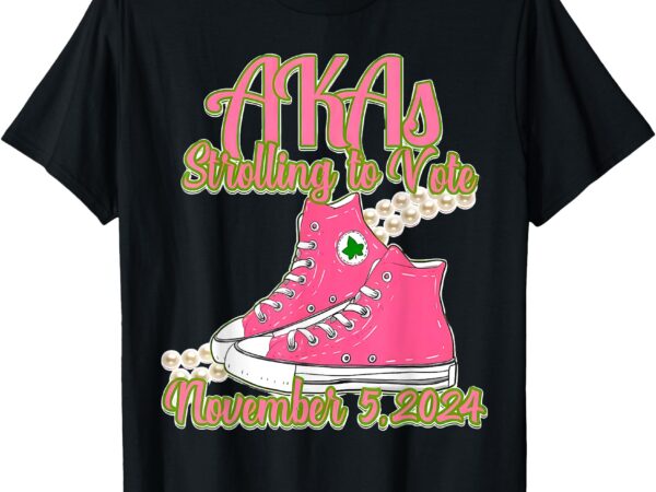 And pearls t-shirt akas strolling to vote november 5, 2024 chucks and pearls