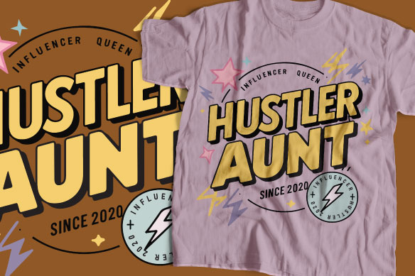 Hustler aunt vector design use for printing, t-shirt design 2024