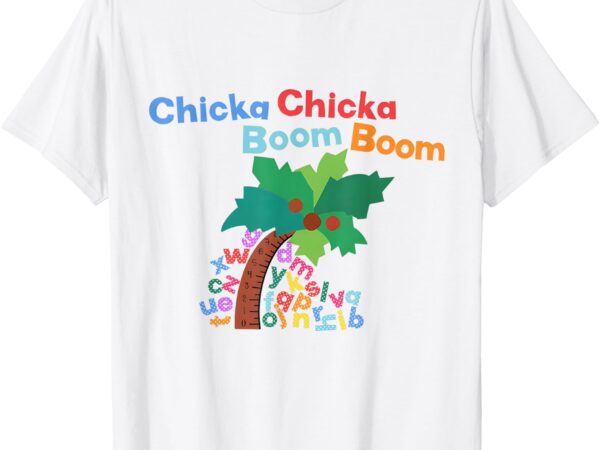 Chicka chicka boom boom decorations t-shirt