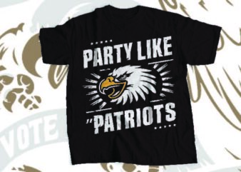 party like patriots 4th july usa freedom t-shirt design digital file template