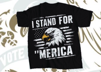 i stand for ‘merica party like patriots 4th july usa freedom t-shirt design digital file template