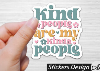 kind people are my kinda people Stickers t shirt vector art