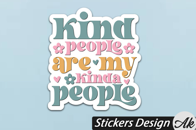 kind people are my kinda people Stickers