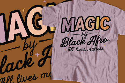 Magic by black afro all lives matters t shirt design