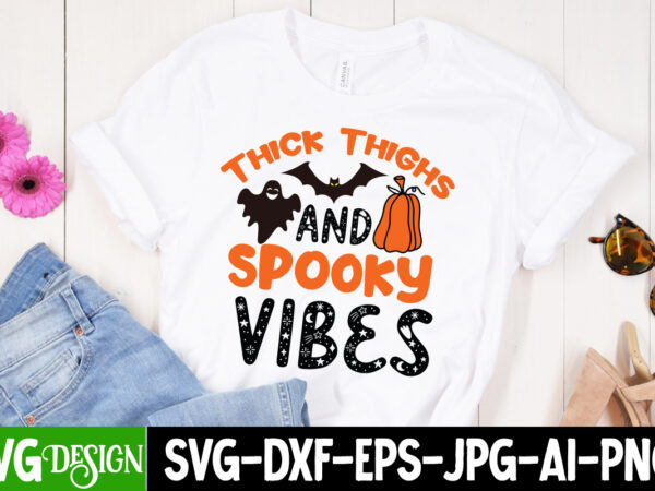 Thick thighs and spooky vibes t-shirt design, thick thighs and spooky vibes t-shirt design design on sale, happy halloween t-shirt design, h