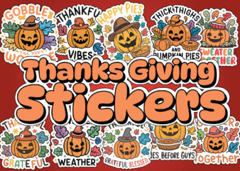 Thanksgiving sticker pack template, thankful png t shirt designs for sale