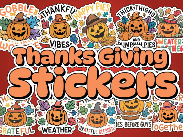 Thanksgiving sticker pack template, thankful png t shirt designs for sale