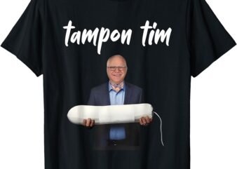 tampon Tim Funny Tim walz joke T-Shirt