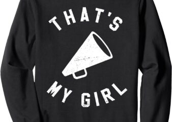 that’s my girl cheerleading Sweatshirt