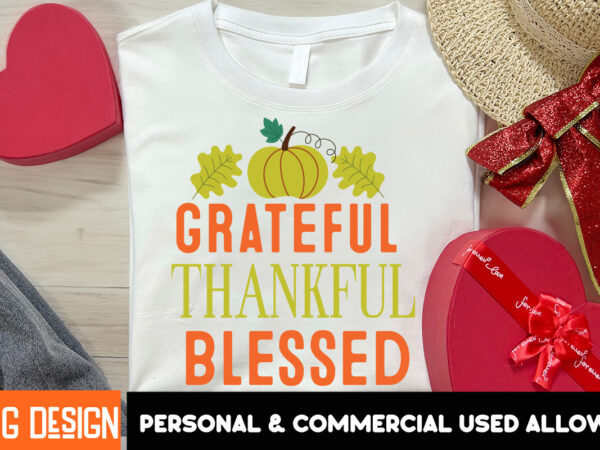 Grateful thankful blessed t-shirt design, grateful thankful blessed svg design, thanksgiving svg bundle,thanksgiving t-shirt design, thanksg