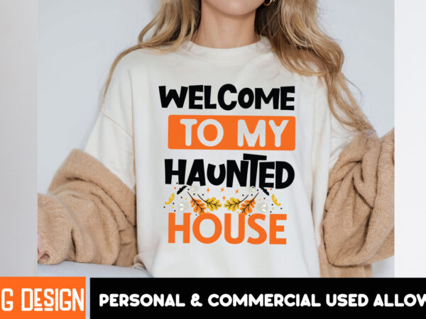 Welcome to my haunted house halloween t-shirt design,halloween,halloween t-shirt design bundle,happy helloween t-shirt design,helloween,t-s