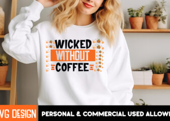 Wicked Without Coffee T-Shirt Design,Halloween t-shirt design,halloween,Halloween t-Shirt Design bundle,Happy helloween t-shirt design