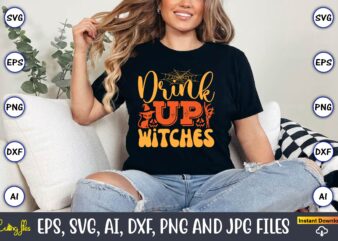 Drink Up Witches,Halloween,Halloween t-shirt, Halloween design,Halloween Svg,Halloween t-shirt, Halloween t-shirt design, Halloween Svg Bund