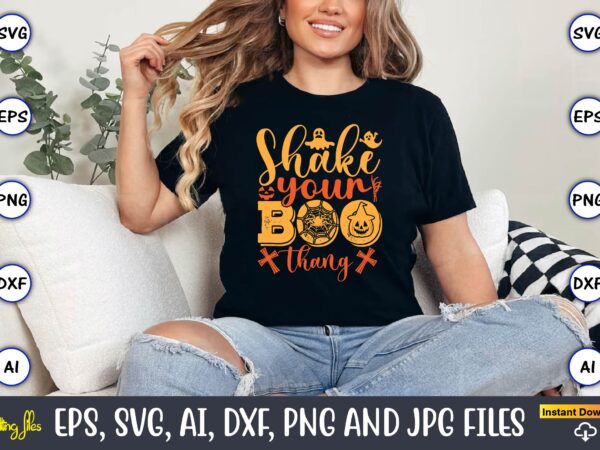 Shake your boo thang,halloween,halloween t-shirt, halloween design,halloween svg,halloween t-shirt, halloween t-shirt design, halloween svg