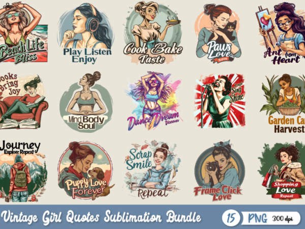 Vintage girl quotes sublimation bundle, funny girl t-shirt design