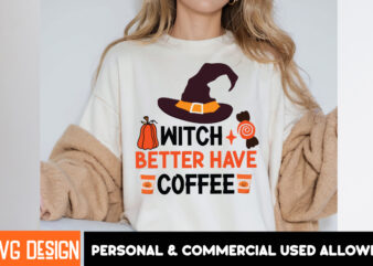 Witch better have coffee halloween t-shirt design,halloween,halloween t-shirt design bundle,happy helloween t-shirt design,helloween,t-shirt