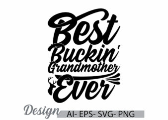 best buckin’ grandmother ever graphic design, heart shape celebration event grandmother vintage style design, funny grandmother t shirt art