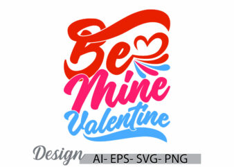 be mine valentine calligraphy typography vintage style retro graphic design, heart signs valentine gift design