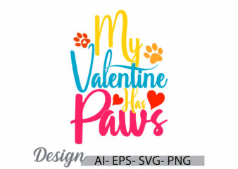 my valentine has paws graphic greeting vintage style design, funny greeting valentine gift ideas, paws wildlife retro tee clothing