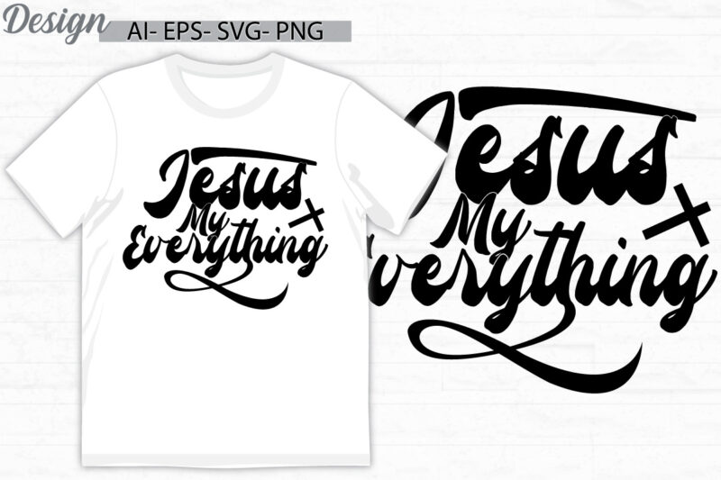 Jesus My Everything, religion celebration gift ideas, christian decoration calligraphy lettering design