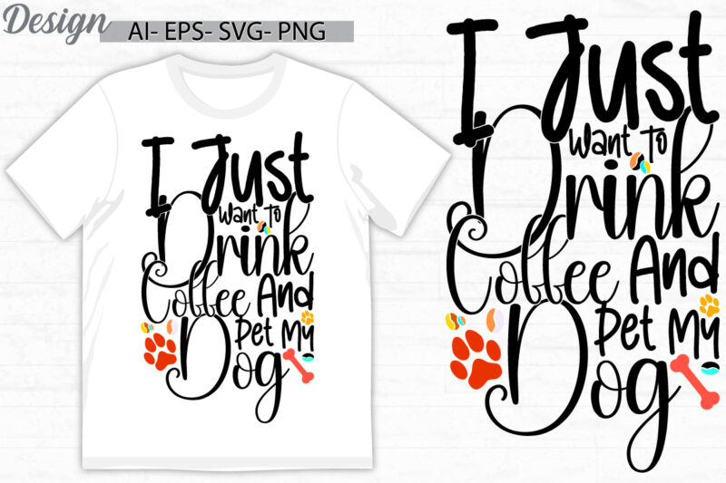 i just want to drink coffee and pet my dog retro style vintage design, drink and coffee quote, inspirational saying dog pet animals clothing