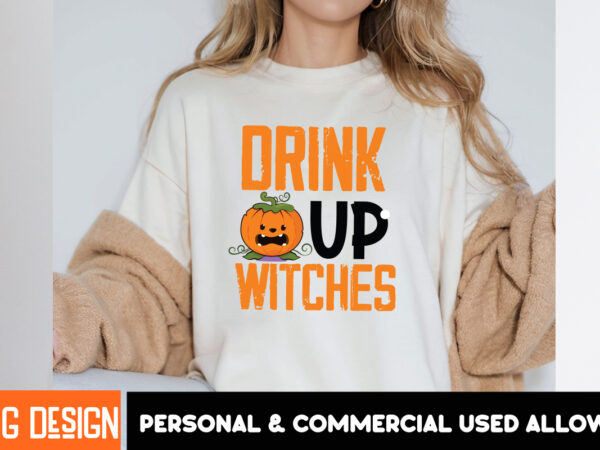 Drink up witches t-shirt design, drink up witches vector t-shirt design, halloween svg ,halloween svg bundle, hallwoeen shirt , halloween s