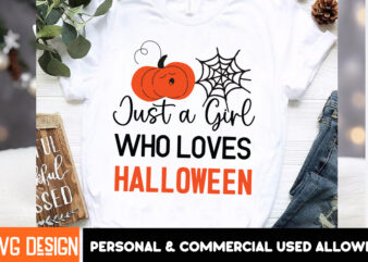 Just a girl who loves halloween t-shirt design, just a girl who loves halloween vector t-shirt design, halloween t-shirt design, halloween t