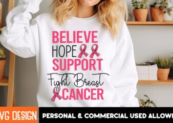 Believe Hope Support Fight Breast Cancer Her Fight Is Our Fight Svg Png, Breast Cancer Awareness Svg,Breast Cancer Awareness SVG, Cancer Awa t shirt template