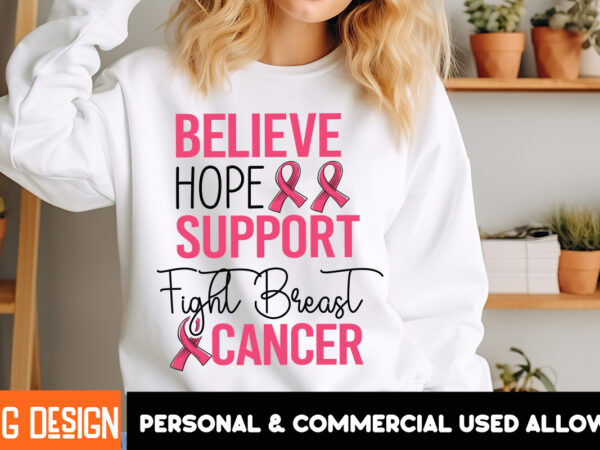 Believe hope support fight breast cancer her fight is our fight svg png, breast cancer awareness svg,breast cancer awareness svg, cancer awa t shirt template