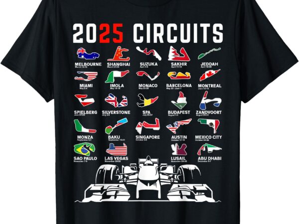 2025 races formula racing car 2025 formula racing t-shirt