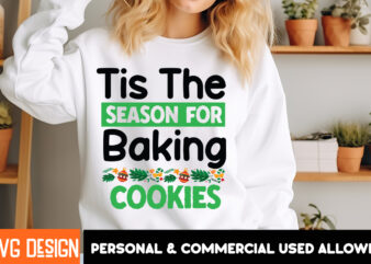 Tis The Season For Baking Cookies T-Shirt Design, Tis The Season For Baking Cookies Vector t-Shirt Design, Christmas SVG Design, Christmas T